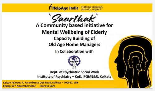A community based inititative for mental welbeing of elderly capacity bulding of old age home managers, kalyan ashram, kolkata, 17.11.2023
